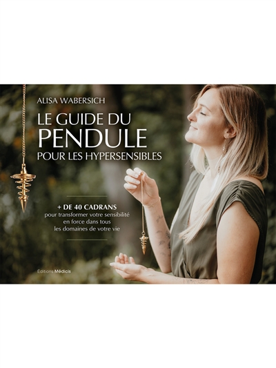 Le guide du pendule pour...