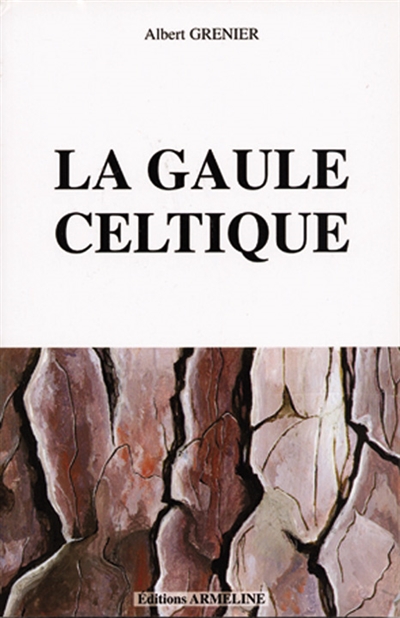 La Gaule. Vol. 1. La Gaule celtique