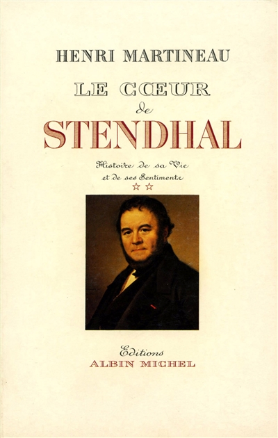 Le Coeur de Stendhal. Vol. 2. 1821-1842
