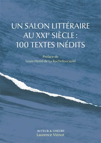 Un salon littéraire au XXIe siècle : 100 textes inédits