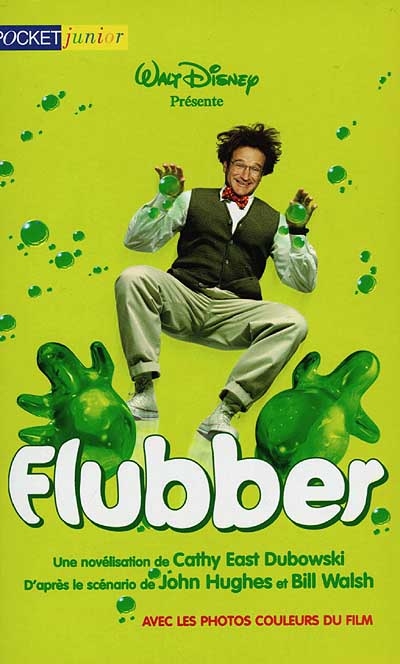 Flubber : d'après le scénario de John Hughes et Bill Walsh