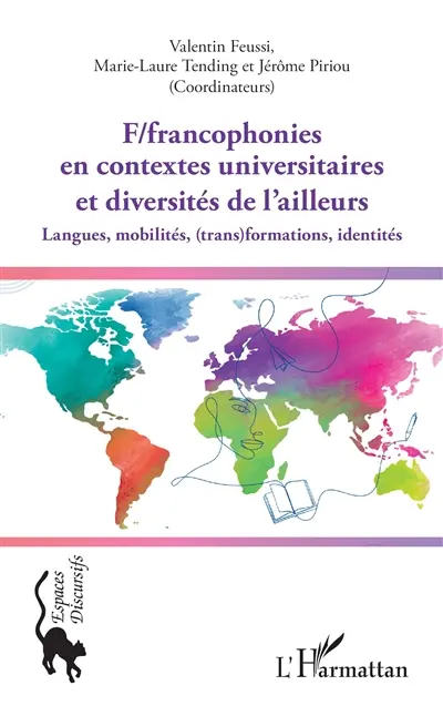 F/francophonies en contextes universitaires et diversités de l'ailleurs : langues, mobilités, (trans)formations, identités