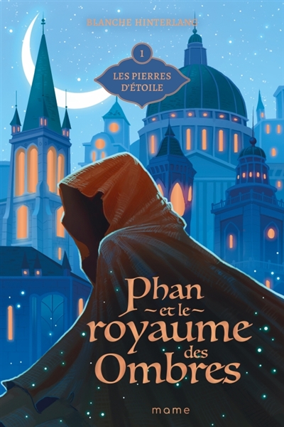 Phan et le royaume des Ombres. Vol. 1. Les pierres d'étoile