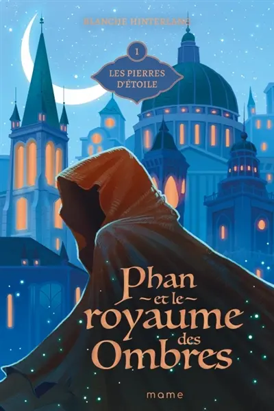 Phan et le royaume des Ombres. Vol. 1. Les pierres d'étoile