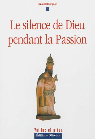 Le silence de Dieu pendant la Passion