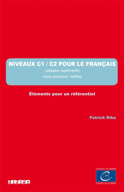Niveaux C1-C2 pour le français, utilisateur expérimenté : niveau autonome-maîtrise : éléments pour un référentiel