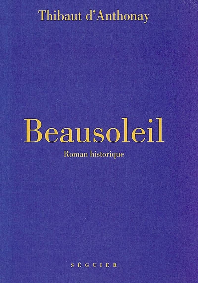 Beausoleil : roman historique