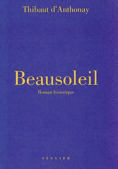 Beausoleil : roman historique