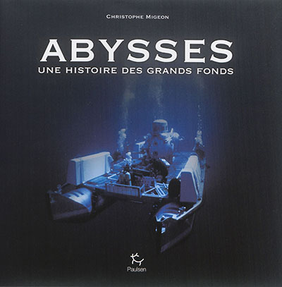 Abysses, une histoire des grands fonds
