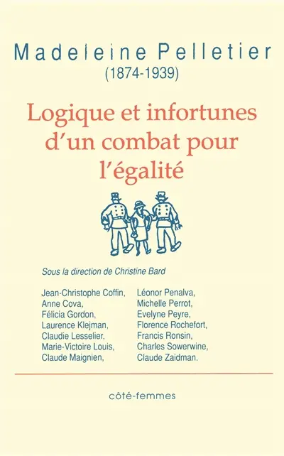 Madeleine Pelletier (1874-1939) : logique et infortunes d'un combat pour l'égalité