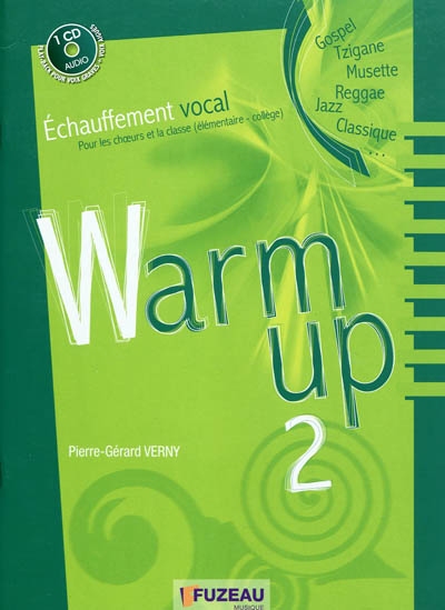 Warm up 2 : échauffement vocal pour les choeurs et la classe élémentaire, collège