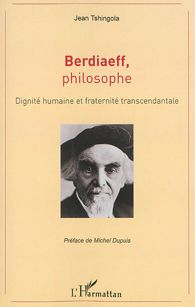Berdiaeff, philosophe : dignité humaine et fraternité transcendantale