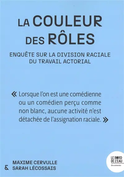 La couleur des rôles : enquête sur la division raciale du travail actorial