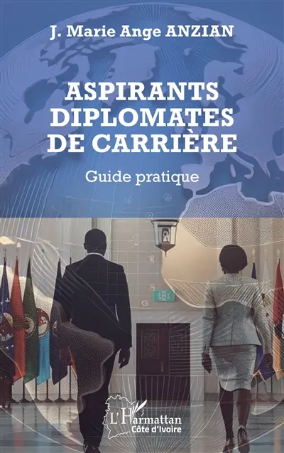 Aspirants diplomates de carrière : guide pratique