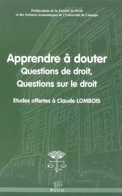 Apprendre à douter : questions de droit, questions sur le droit : études offertes à Claude Lombois