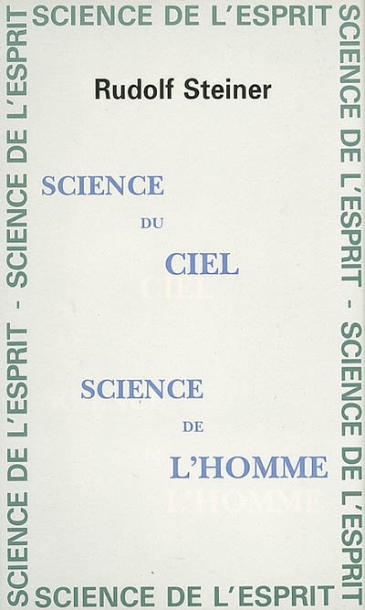 Science du ciel, science de l'homme : relation de l'astronomie avec les autres sciences : troisième cours scientifique, 18 conférences faites à Stuttgart du 1er au 18 janvier 1921