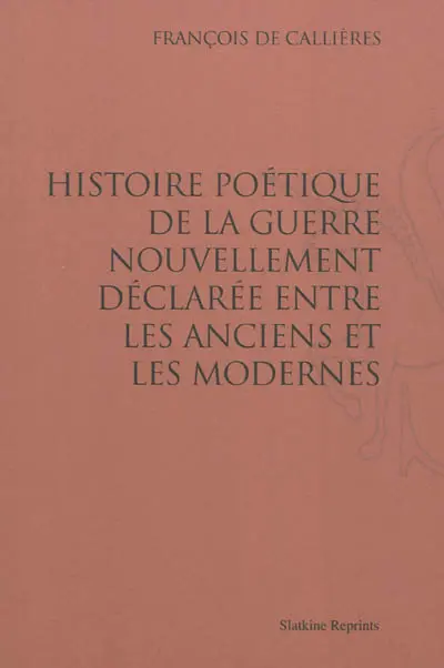 Histoire poétique de la guerre nouvellement déclarée entre les Anciens et les Modernes