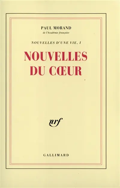 Nouvelles d'une vie. Vol. 1. Nouvelles du coeur
