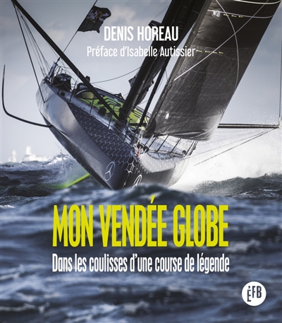 Mon Vendée Globe : dans les coulisses d'une course de légende