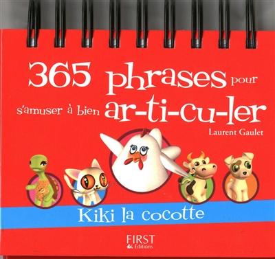 365 phrases pour s'amuser à bien ar-ti-cu-ler : Kiki la cocotte