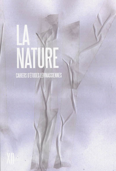 Cahiers d'études lévinassiennes, n° 12. La nature