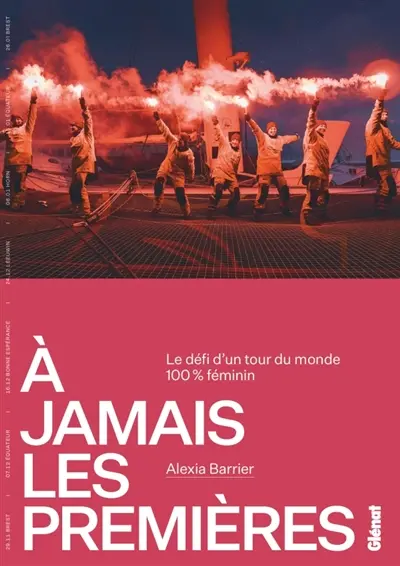 A jamais les premières : le défi d'un tour du monde 100 % féminin