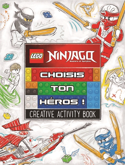 Lego Ninjago, masters of Spinjitzu : choisis ton héros ! : creative activity book