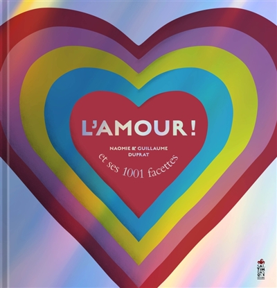 L'amour ! : et ses 1.001 facettes