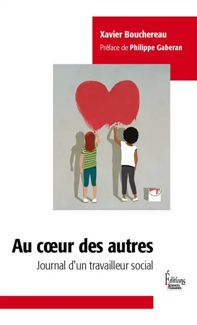 Au coeur des autres : journal d'un travailleur social