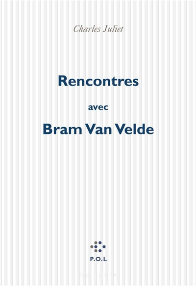 Rencontres avec Bram Van Velde : entretien
