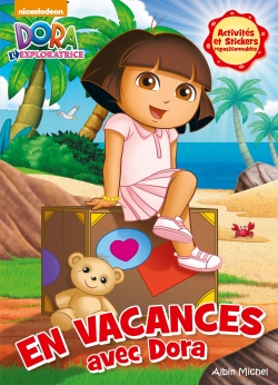 En vacances avec Dora : activités et stickers repositionnables