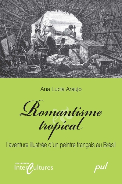 Romantisme tropical : aventure illustrée d'un peintre français au Brésil