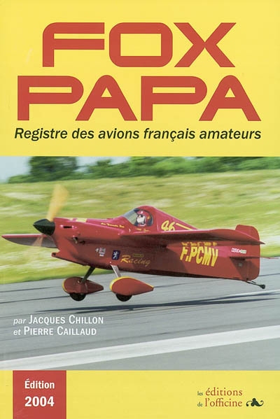 Fox papa 2004 : registre français des immatriculations d'avions amateurs : 1937-2003