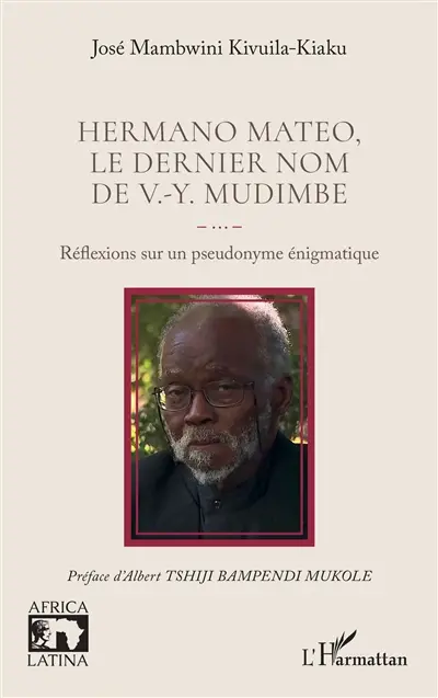 Hermano Mateo, le dernier nom de V.-Y. Mudimbe : réflexions sur un pseudonyme énigmatique