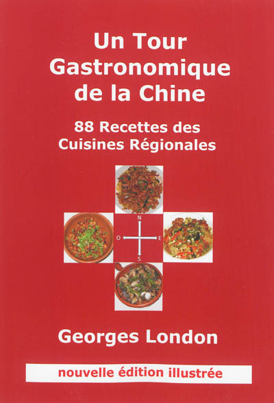Un tour gastronomique de la Chine : 88 recettes des cuisines régionales