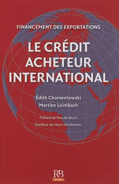 Le crédit acheteur international : financement des exportations Le crédit acheteur international : financement des exportations