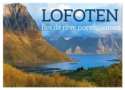 Lofoten : Iles de rêve norvégiennes (Calendrier mural 2026 DIN A2 vertical), CALVENDO calendrier mensuel : Les îles Lofoten sont un paradis arctique où la nature sauvage rencontre la magie du Grand Nord