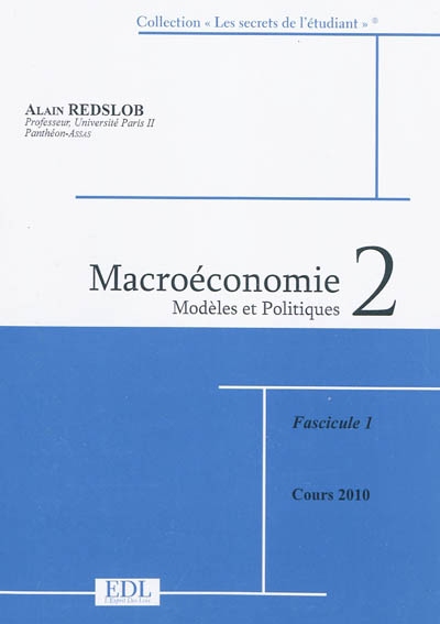 Macroéconomie. Vol. 2. Modèles et politiques : cours 2010