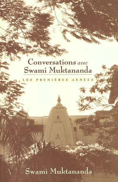 Conversations avec Swami Muktananda : les premières années