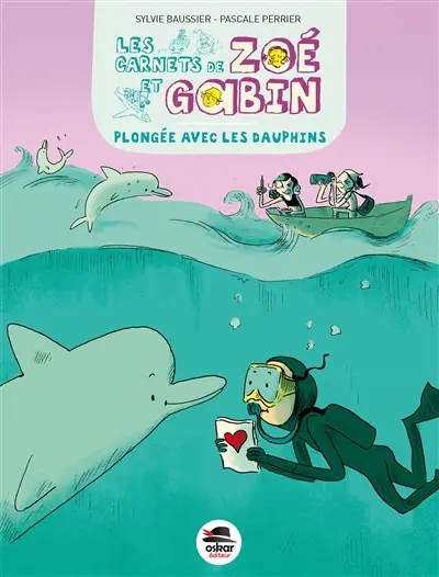 Les carnets de Zoé et Gabin. Plongée avec les dauphins