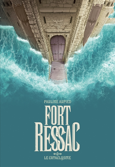 Fort-Ressac. Vol. 2. Le...