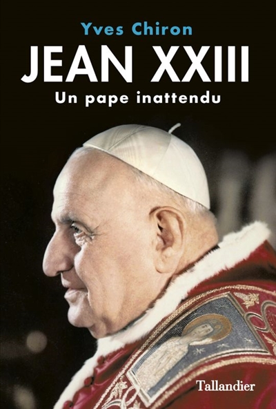 Jean XXIII : un pape inattendu