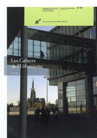 Cahiers de l'urbanisme (Les), n° 70. Commerce