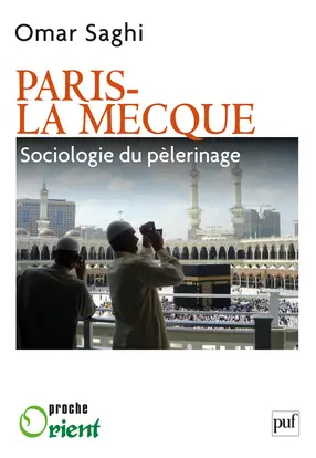 Paris-La Mecque : sociologie d'un pèlerinage