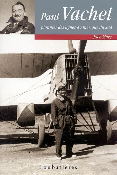 Paul Vachet : pionnier des lignes d'Amérique du Sud