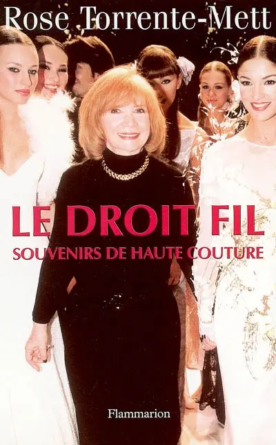 Le droit fil : souvenirs de Haute Couture