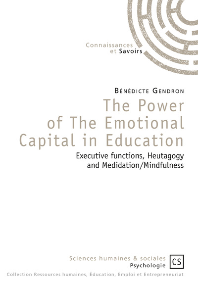 The power of the emotional capital in education : executive functions, heutagogy and meditation-mindfulness