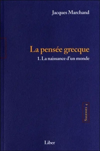 La pensée grecque : la naissance d'un monde