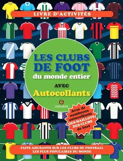 Les clubs de foot du monde entier : avec autocollants : livre d'activités