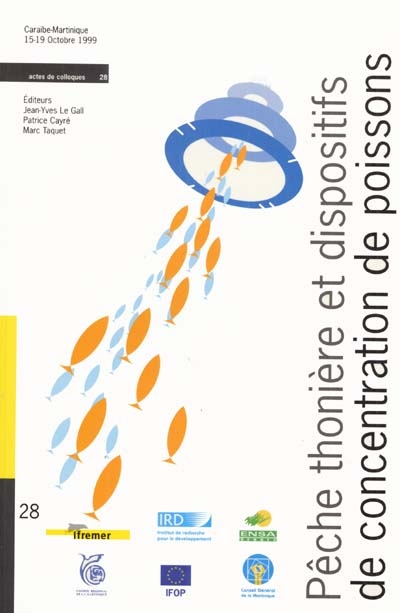 Pêche thonière et dispositifs de concentration de poissons : colloque Caraïbe-Martinique, Trois-Îlets, 15-19 octobre 1999